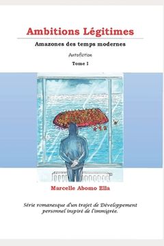 portada Ambitions Légitimes: Amazones des temps modernes (en Francés)