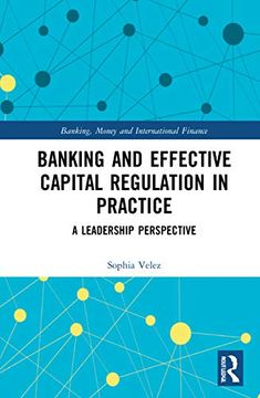 portada Banking and Effective Capital Regulation in Practice: A Leadership Perspective (Banking, Money and International Finance) 