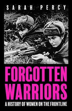 portada Forgotten Warriors: A History of Women on the Front Line