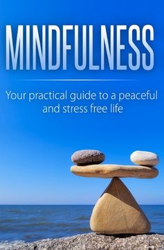 portada Mindfulness: Your Practical Guide to a Peaceful and Stress-Free Life (en Inglés)