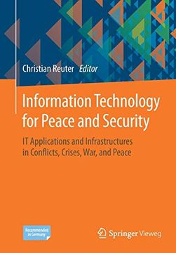 portada Information Technology for Peace and Security: It Applications and Infrastructures in Conflicts, Crises, War, and Peace (en Inglés)