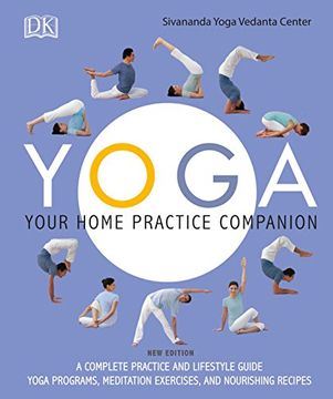 portada Yoga: Your Home Practice Companion: A Complete Practice and Lifestyle Guide: Yoga Programs, Meditation Exercises, and Nourishing Recipes (in English)