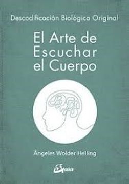 portada El Arte d Escuchar al Cuerpo (Coedicion) (in Spanish)