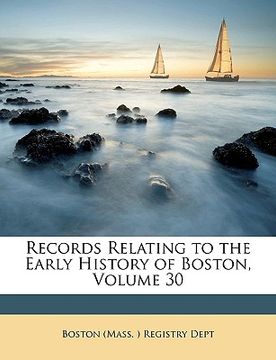 portada records relating to the early history of boston, volume 30 (in English)