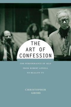 portada The art of Confession: The Performance of Self From Robert Lowell to Reality tv (Performance and American Cultures) (in English)