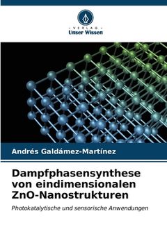 portada Dampfphasensynthese von eindimensionalen ZnO-Nanostrukturen (en Alemán)