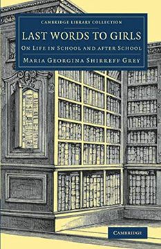 portada Last Words to Girls: On Life in School and After School (Cambridge Library Collection - Education) (en Inglés)