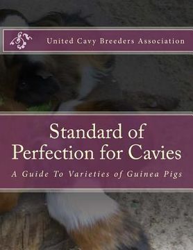 portada Standard of Perfection for Cavies: A Guide To Varieties of Guinea Pigs (en Inglés)
