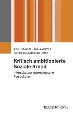 portada Kritisch Ambitionierte Soziale Arbeit: Intersektional Praxeologische Perspektiven (en Alemán)