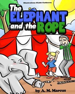 portada Children's Book: The Elephant and the Rope: Children's Picture Book On Perseverance (en Inglés)