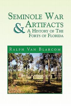 portada seminole war artifacts & a history of the forts of florida (en Inglés)