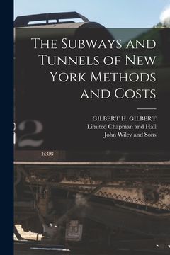 portada The Subways and Tunnels of New York Methods and Costs
