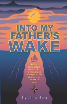 portada Into My Father's Wake (in English)