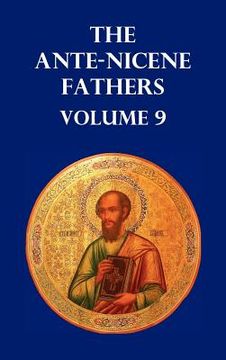 portada ante-nicene fathers volume 9. the gospel of peter, the diatessaron of tatian, the apocalypse of peter, the vision of paul, the apocalypses of the virg