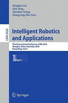 portada intelligent robotics and applications: third international conference, icira 2010, shanghai, china, november 10-12, 2010. proceedings, part i