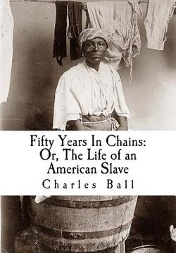 portada Fifty Years In Chains: Or, The Life of an American Slave (en Inglés)