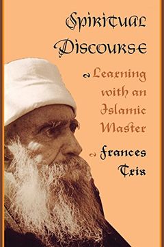 portada Spiritual Discourse: Learning With an Islamic Master (Conduct and Communication) (en Inglés)