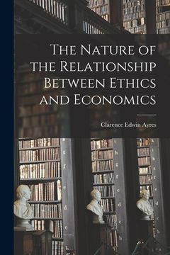 portada The Nature of the Relationship Between Ethics and Economics (en Inglés)