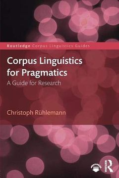 portada Corpus Linguistics for Pragmatics: A Guide for Research (Routledge Corpus Linguistics Guides) 