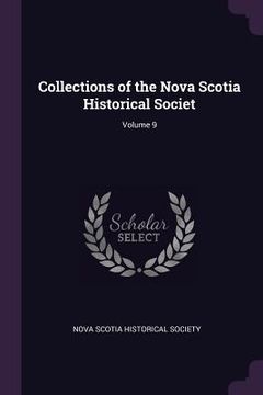 portada Collections of the Nova Scotia Historical Societ; Volume 9
