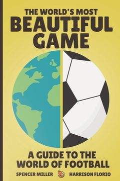 portada The World's Most Beautiful Game: A Guide to the World of Football (en Inglés)