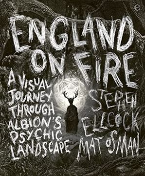 portada England on Fire: A Visual Journey Through Albion'S Psychic Landscape (en Inglés)