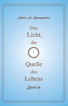 portada Das Licht, die Quelle des Lebens Band - 36 (in German)