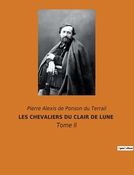 portada Les Chevaliers Du Clair de Lune: Tome II (en Francés)