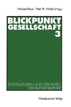 portada Blickpunkt Gesellschaft 3: Einstellungen Und Verhalten Der Bundesbürger (in German)