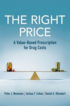 portada The Right Price: A Value-Based Prescription for Drug Costs (en Inglés)