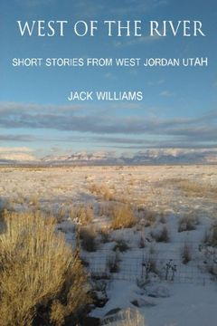 portada West of the River: Short Stories from West Jordan Utah