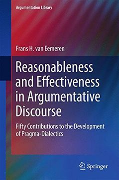 portada Reasonableness And Effectiveness In Argumentative Discourse: Fifty Contributions To The Development Of Pragma-dialectics (argumentation Library)