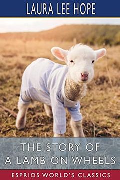 portada The Story of a Lamb on Wheels (Esprios Classics) (in English)