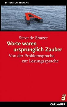portada Worte Waren Ursprünglich Zauber: Von der Problemsprache zur Lösungssprache (in German)