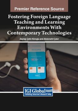 portada Fostering Foreign Language Teaching and Learning Environments With Contemporary Technologies