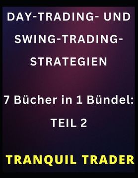 Day-Trading- Und Swing-Trading-Strategien: 7 Bücher in 1 Bündel: TEIL 2 (en Alemán)