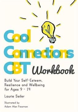 portada Cool Connections CBT Workbook: Build Your Self-Esteem, Resilience and Wellbeing for Ages 9 - 14 (en Inglés)