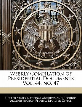 portada weekly compilation of presidential documents vol. 44, no. 47