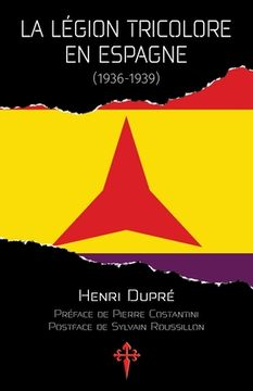 portada La Légion tricolore en Espagne, 1936-1939 (en Francés)