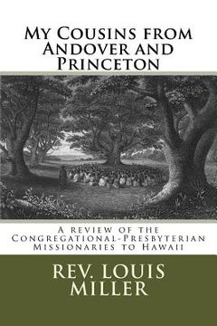 portada My Cousins from Andover and Princeton: A review of the Congregational-Presbyterian Missionaries to Hawaii (en Inglés)