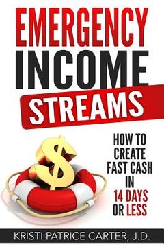 portada Emergency Income Streams: How to Create Fast Cash in 14 Days or Less (en Inglés)