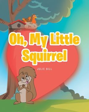 portada Oh, My Little Squirrel (in English)