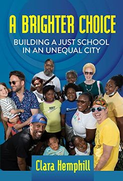 portada A Brighter Choice: Building a Just School in an Unequal City (en Inglés)