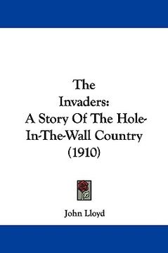 portada the invaders: a story of the hole-in-the-wall country (1910) (in English)