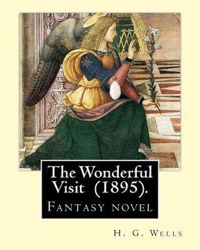 portada The Wonderful Visit (1895). By: H. G. Wells: Fantasy novel (en Inglés)