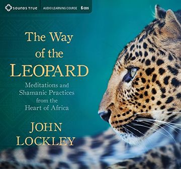 portada The Way of the Leopard: Meditations and Shamanic Practices from the Heart of Africa