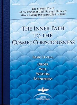 portada The Inner Path to the Cosmic Consciousness (Basic Levels: Order, Will, Wisdom, Earnestness)