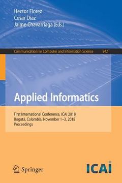 portada Applied Informatics: First International Conference, Icai 2018, Bogotá, Colombia, November 1-3, 2018, Proceedings (in English)