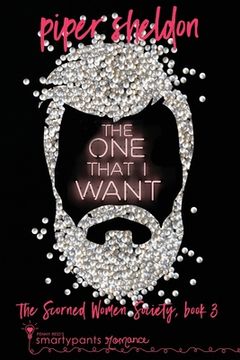 portada The one That i Want (Scorned Women Society) (in English)