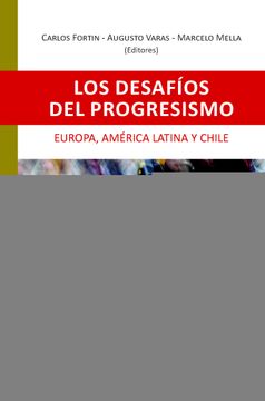 portada Los Desafíos Del Progresismo. Europa, América Latina Y Chile (in Spanish)